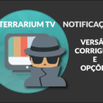 Notificação Terrarium TV: Desinstale imediatamente. Seu IP & Localização estão sendo rastreados