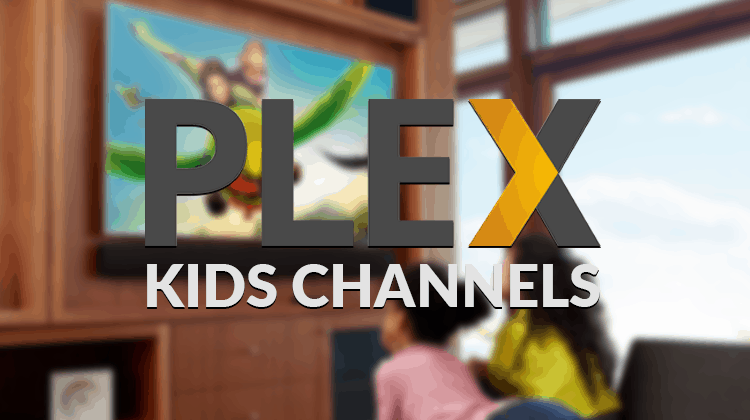 Best Plex Channels for Kids