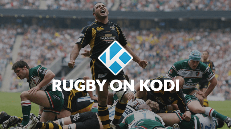 How to watch rugby on Kodi - best rugby kodi addons
