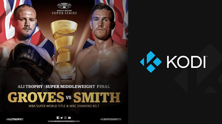 How to Watch Groves vs Smith on Kodi - World Boxing Super Series Finale