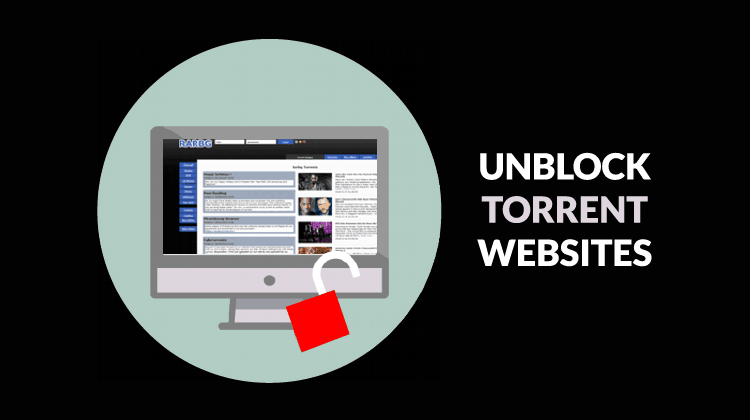 How to Unblock Torrent Sites - Open any Torrent website