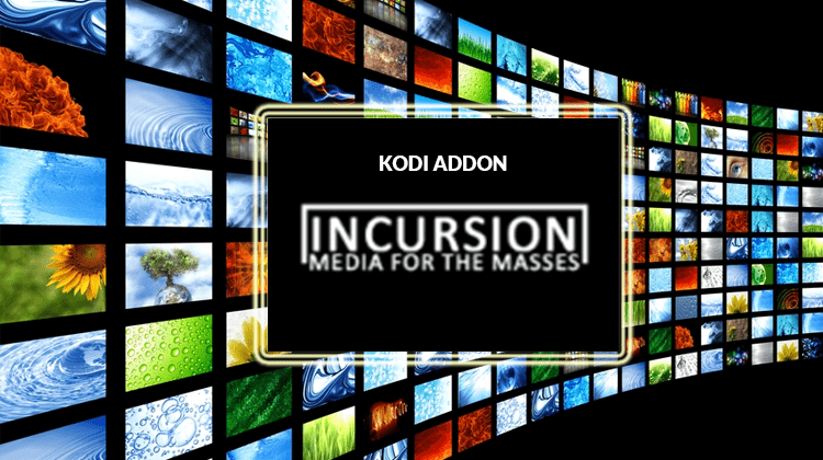 How to Install Incursion Kodi Addon - Movies and Series in High quality