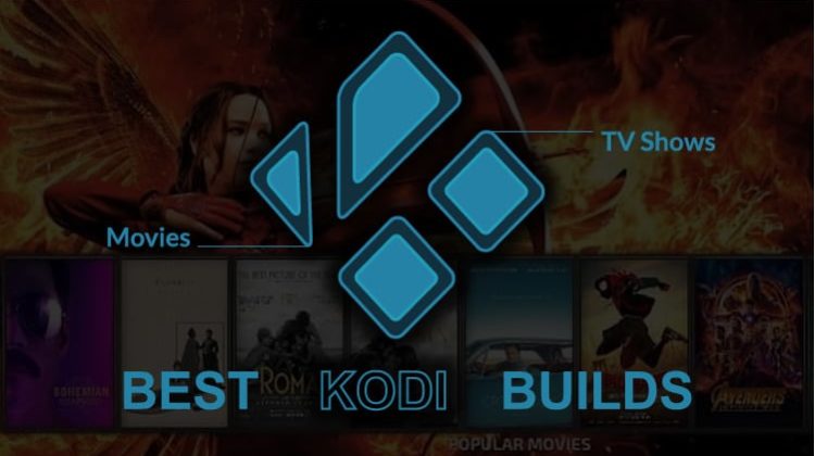 Best Kodi Builds for Movies and TV Shows in 2019