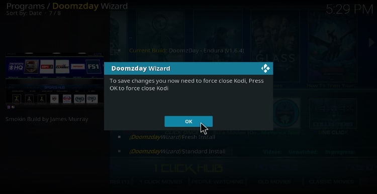 Hit Ok to force The Doomzday Wizard to close your Kodi to finish the Build install on Kodi