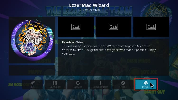 Hit Install button to install EzzerMac Wizard on your Kodi