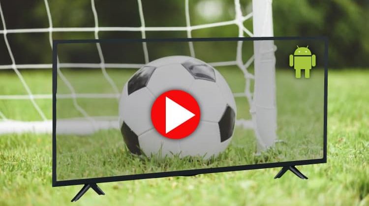 Best Apps to Watch Live Football on Your Android Smart TV for Free