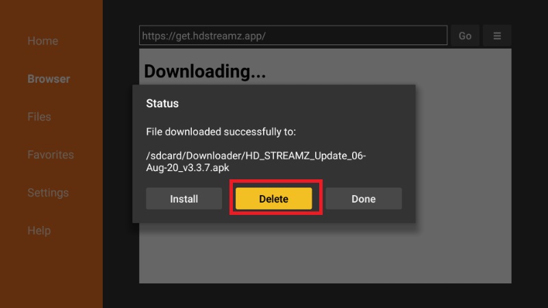 Hit delete to remove the HD Streamz APK file, after the install, to save some space on Firestick