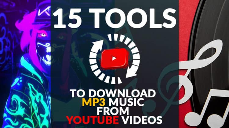 Download MP3 from Youtube videos : 15 tools