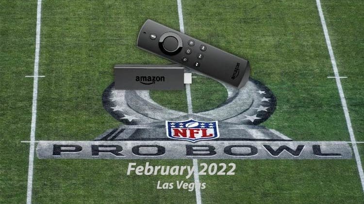 How to Watch NFL Pro Bowl 2022 for Free on Firestick