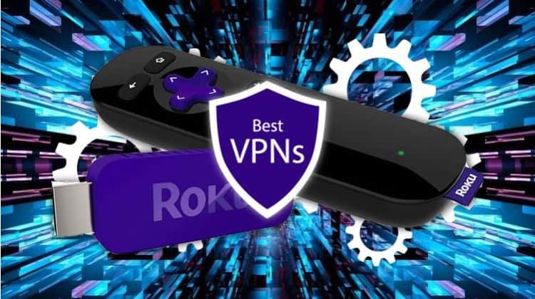 How to Setup a VPN on Roku: The Best VPNs for Roku