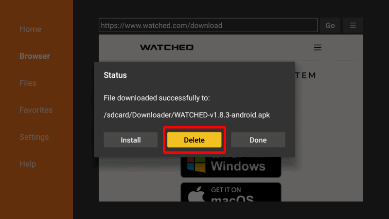 Delete Watched apk from Firestick or Fire TV, as soon as the install process ends