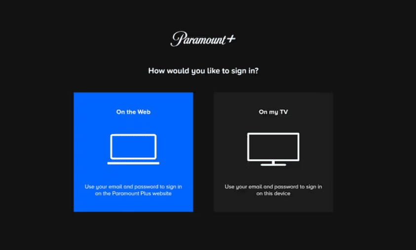 Choose to sign in Paramount Plus on the web or on your TV