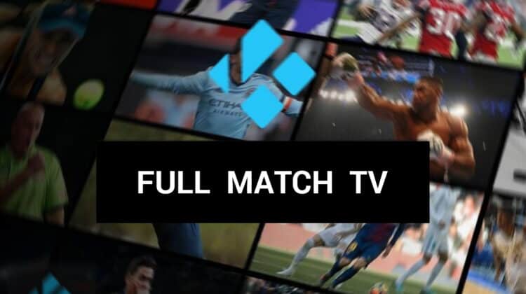 Guide about how to Install Full Match TV Kodi Addon on Firestick & Android TV